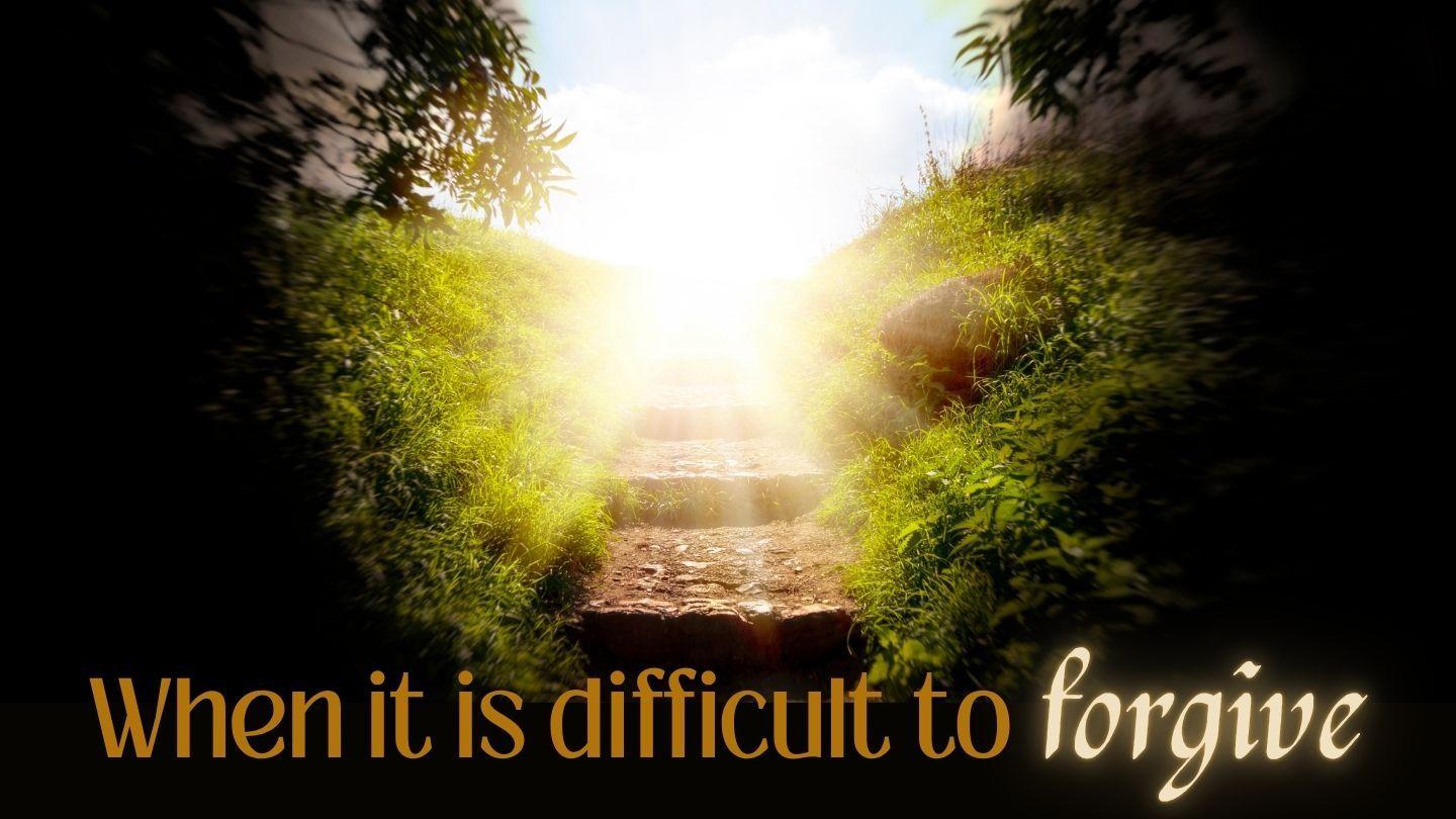 When It Is Difficult to Forgive