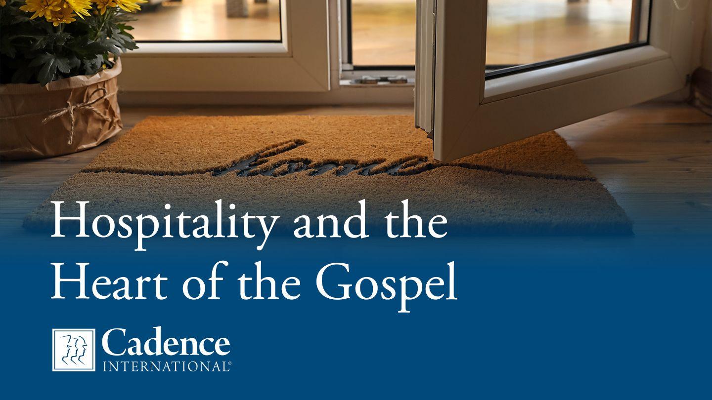Hospitality and the Heart of the Gospel 