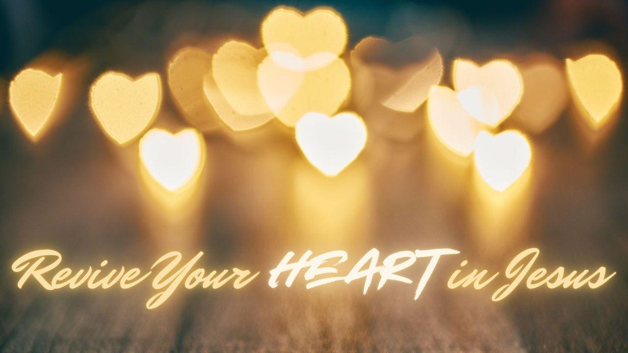Revive Your Heart in Jesus!