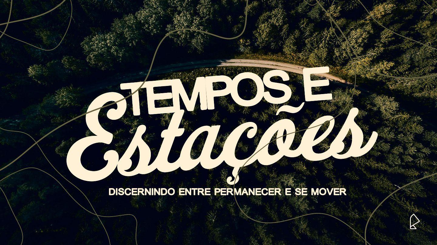 Tempos e Estações: Discernindo entre permanecer e se mover Daniel 2:21-22, 27-30 Nova Almeida Atualizada