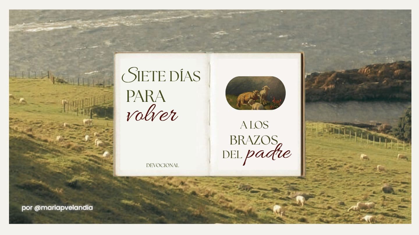 7 Días Para Volver a Los Brazos Del Padre