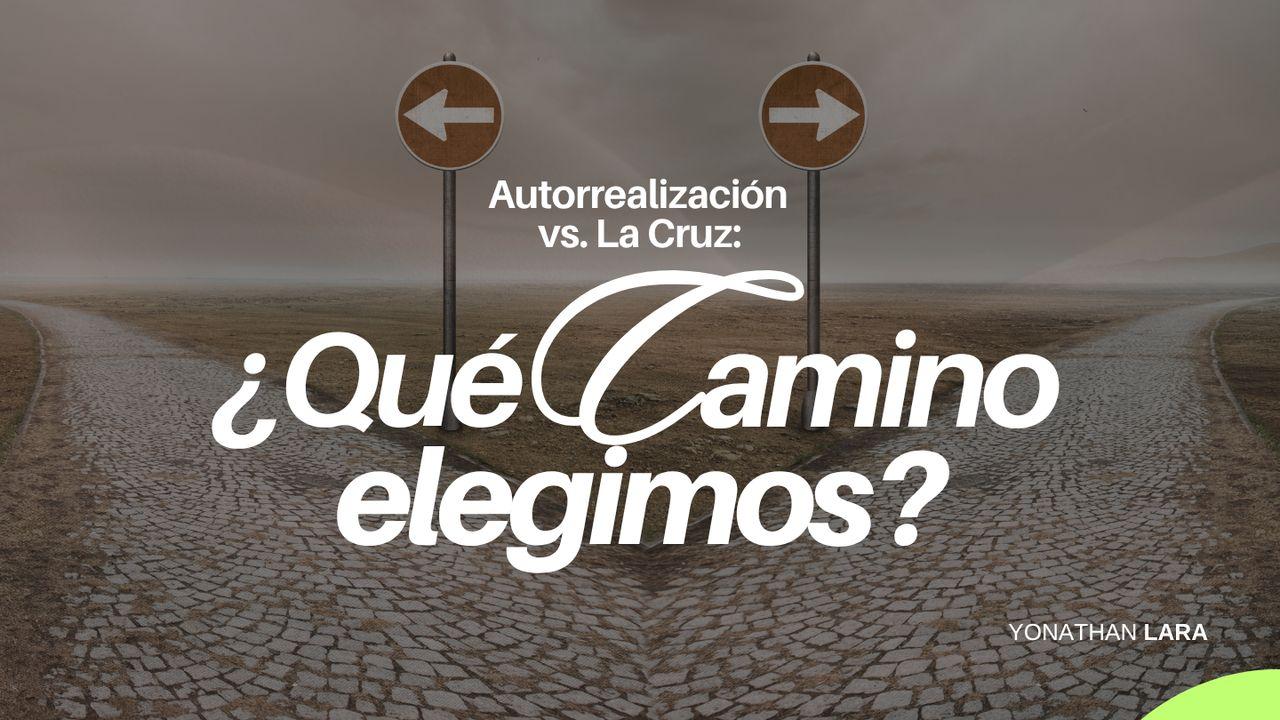 Autorrealización vs. La Cruz: ¿Qué Camino Elegimos?