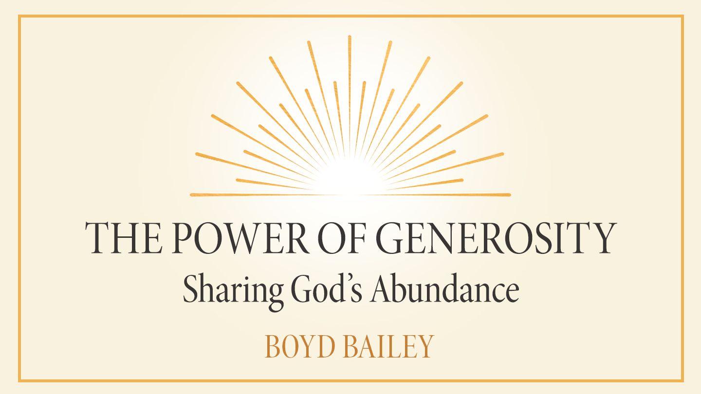 The Power of Generosity: Sharing God’s Abundance