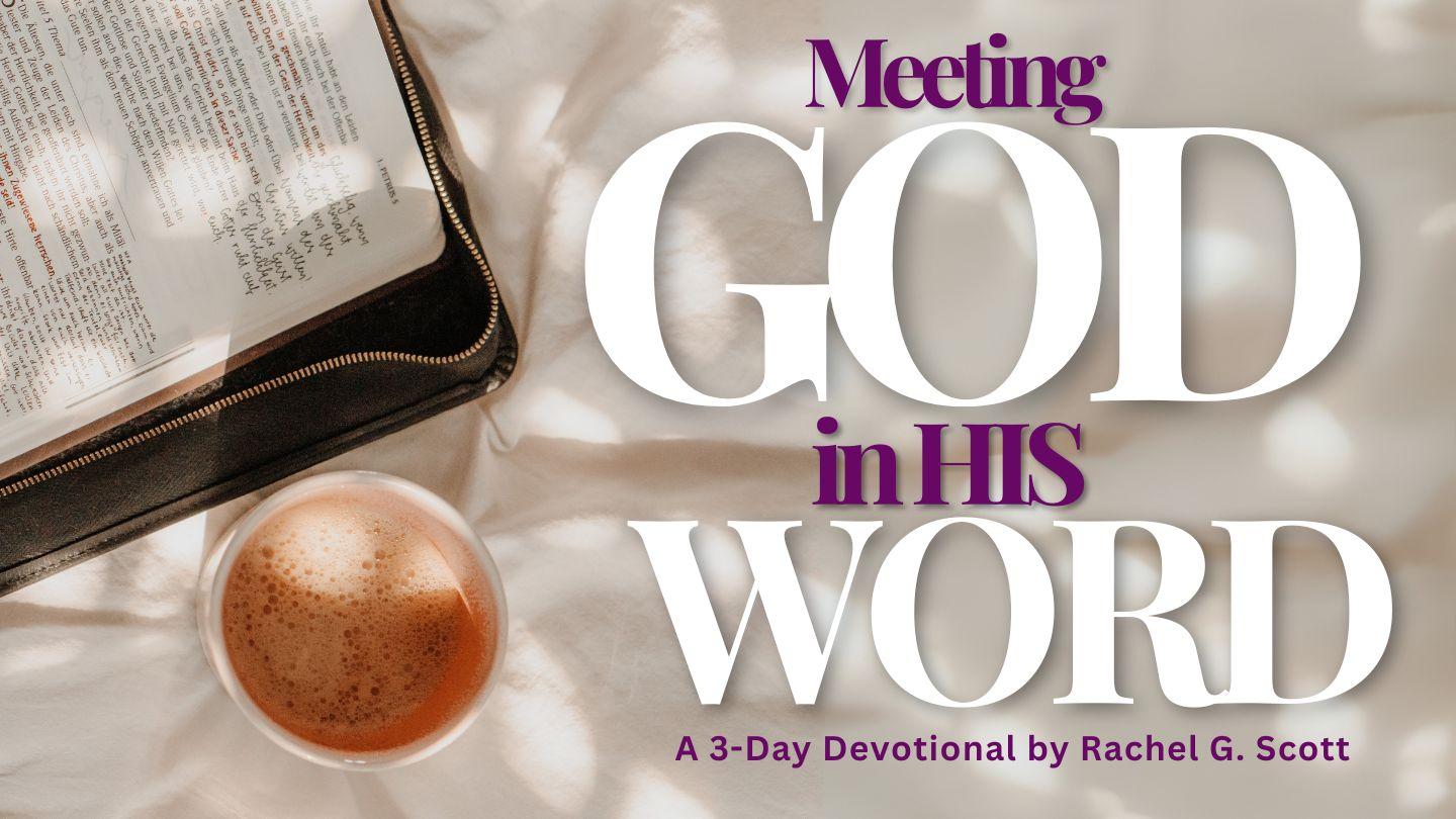 Meeting God in His Word