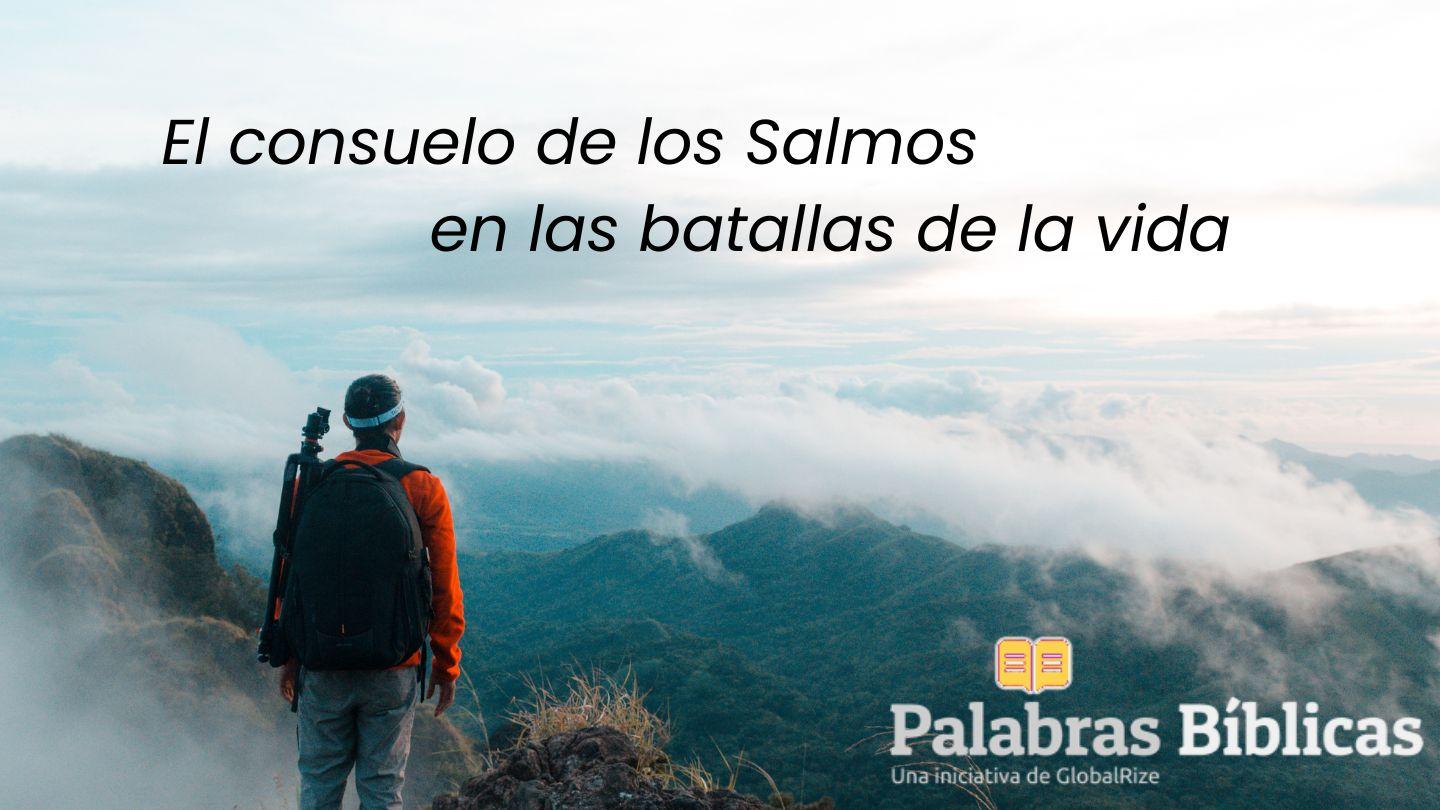 El Consuelo De Los Salmos en Las Batallas De La Vida