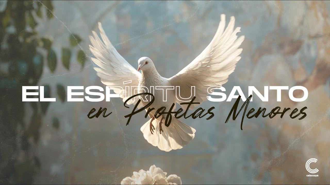 El Espíritu Santo en Los Profetas Menores