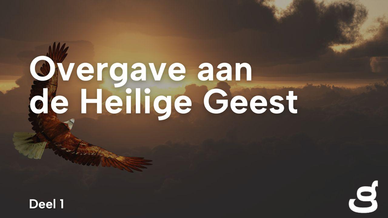 Overgave aan de Heilige Geest | Deel 1