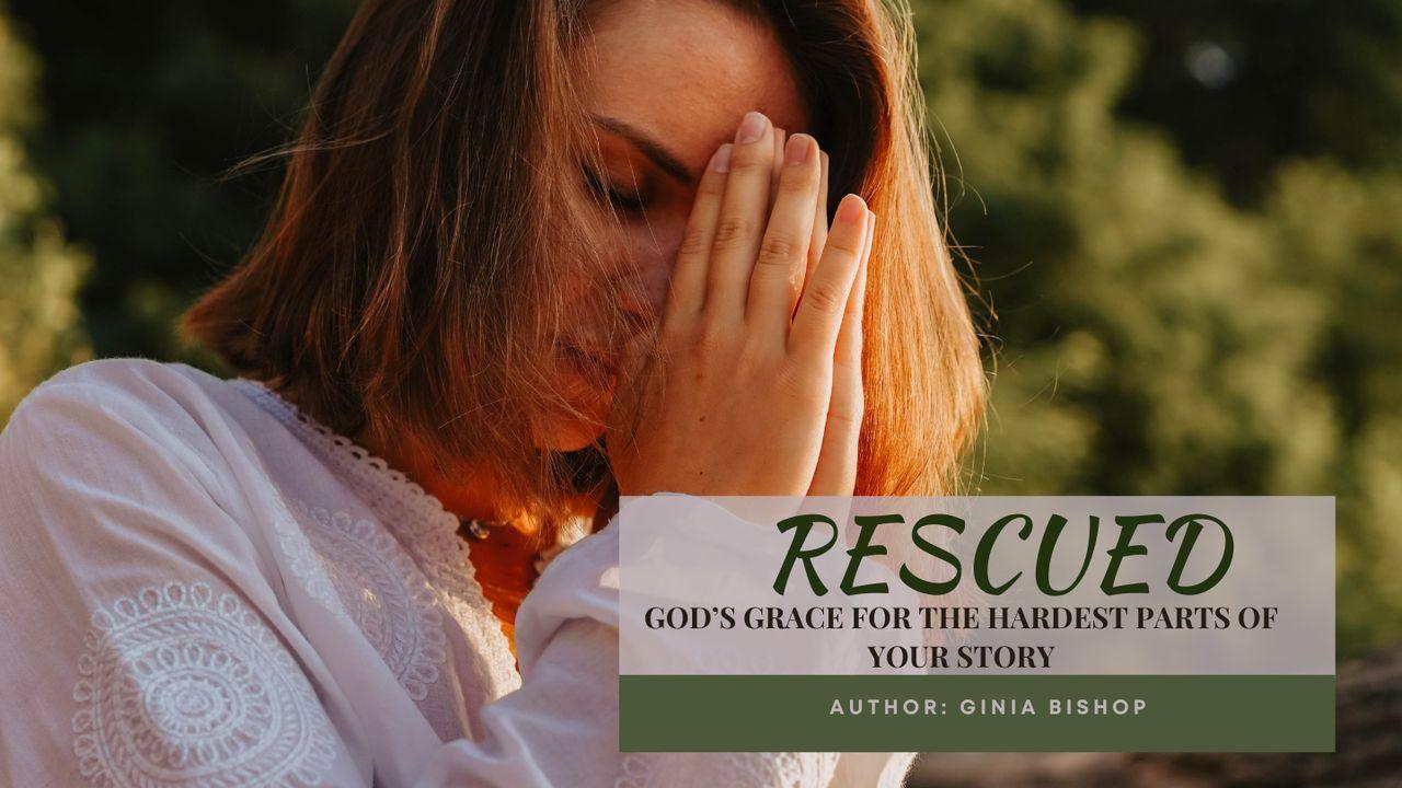 Rescued: God's Grace for the Hardest Parts of Your Story