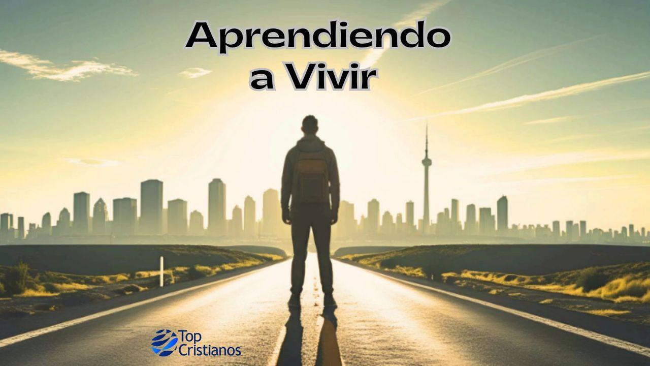 Aprendiendo a Vivir