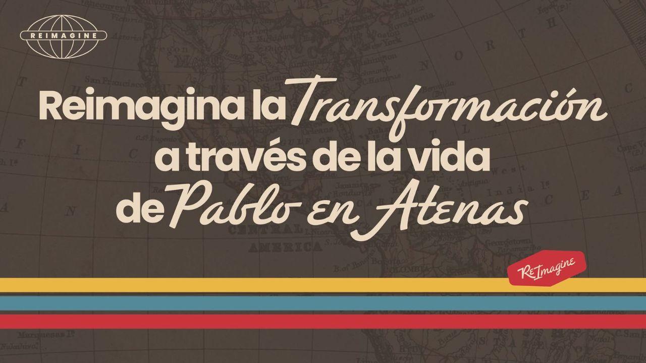 Reimaginar La Transformación a Través De La Vida De Pablo