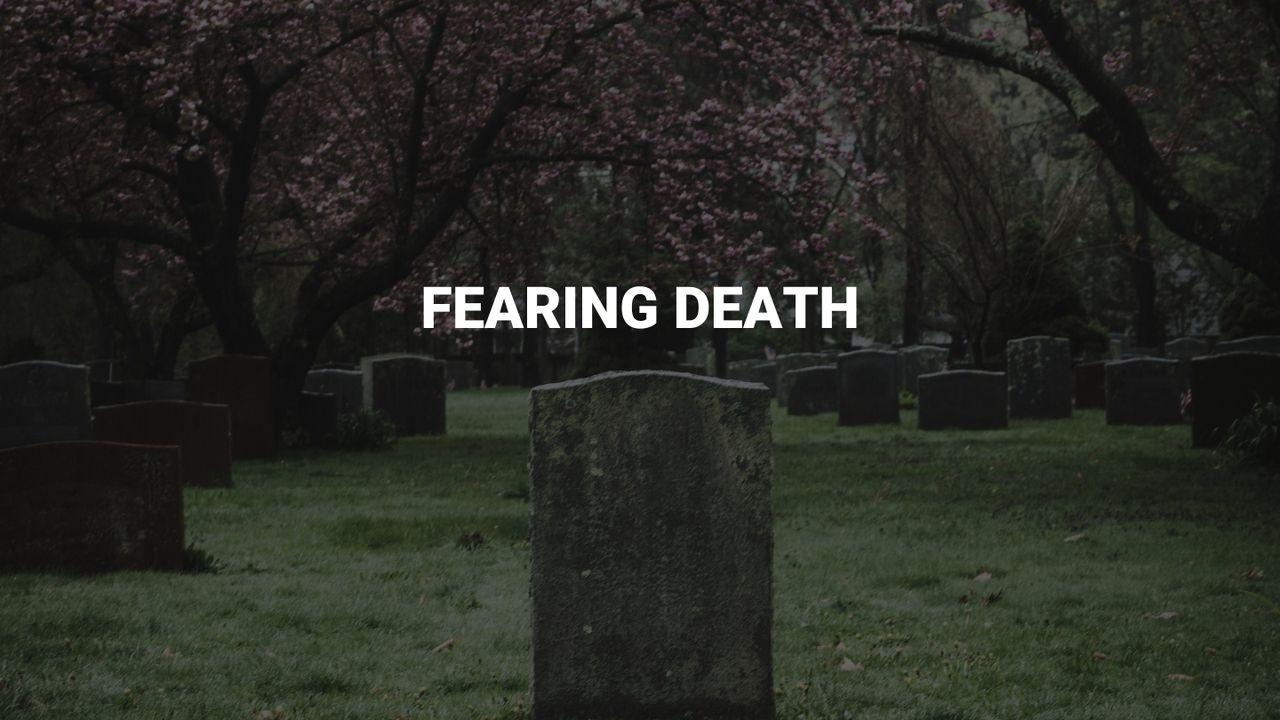 Fearing Death