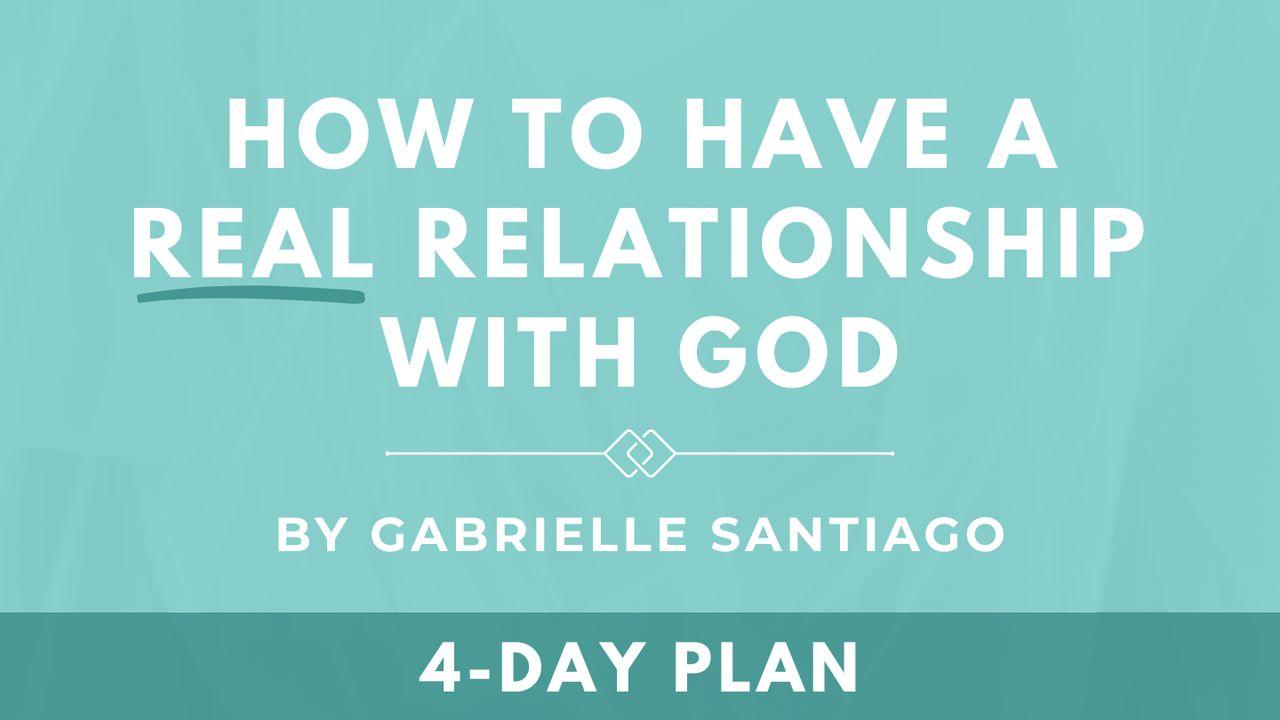 How to Have a Real Relationship With God