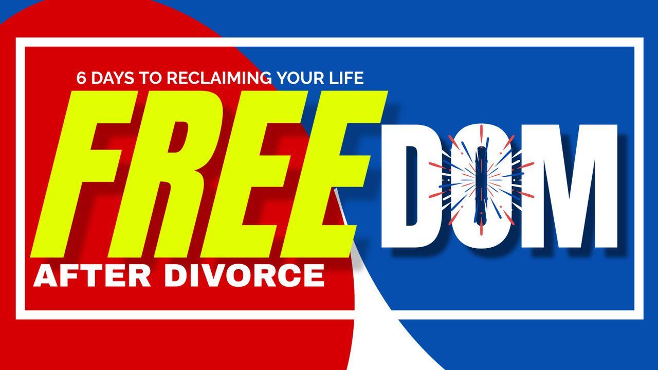 Freedom After Divorce  - Reclaim Your Life