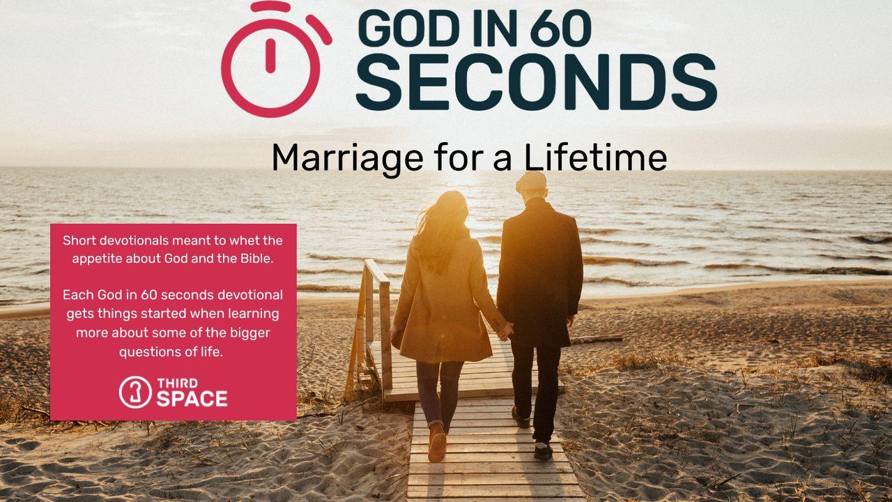 Marriage for a Lifetime - God in 60 Seconds