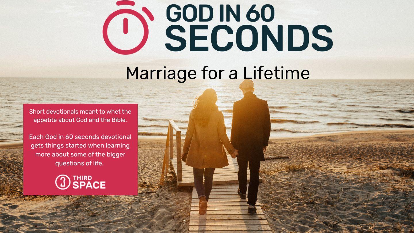 Marriage for a Lifetime - God in 60 Seconds