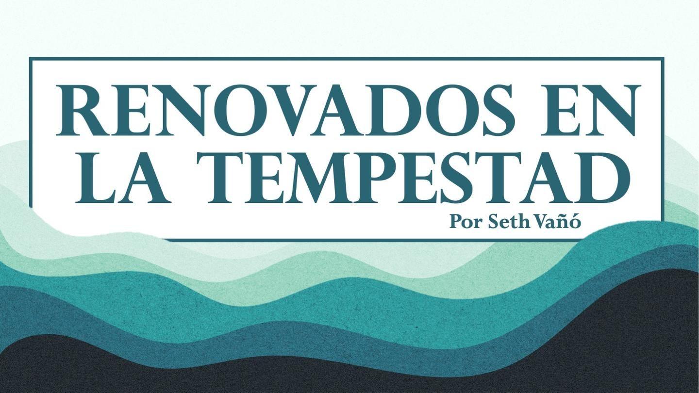 RENOVADOS en LA TEMPESTAD