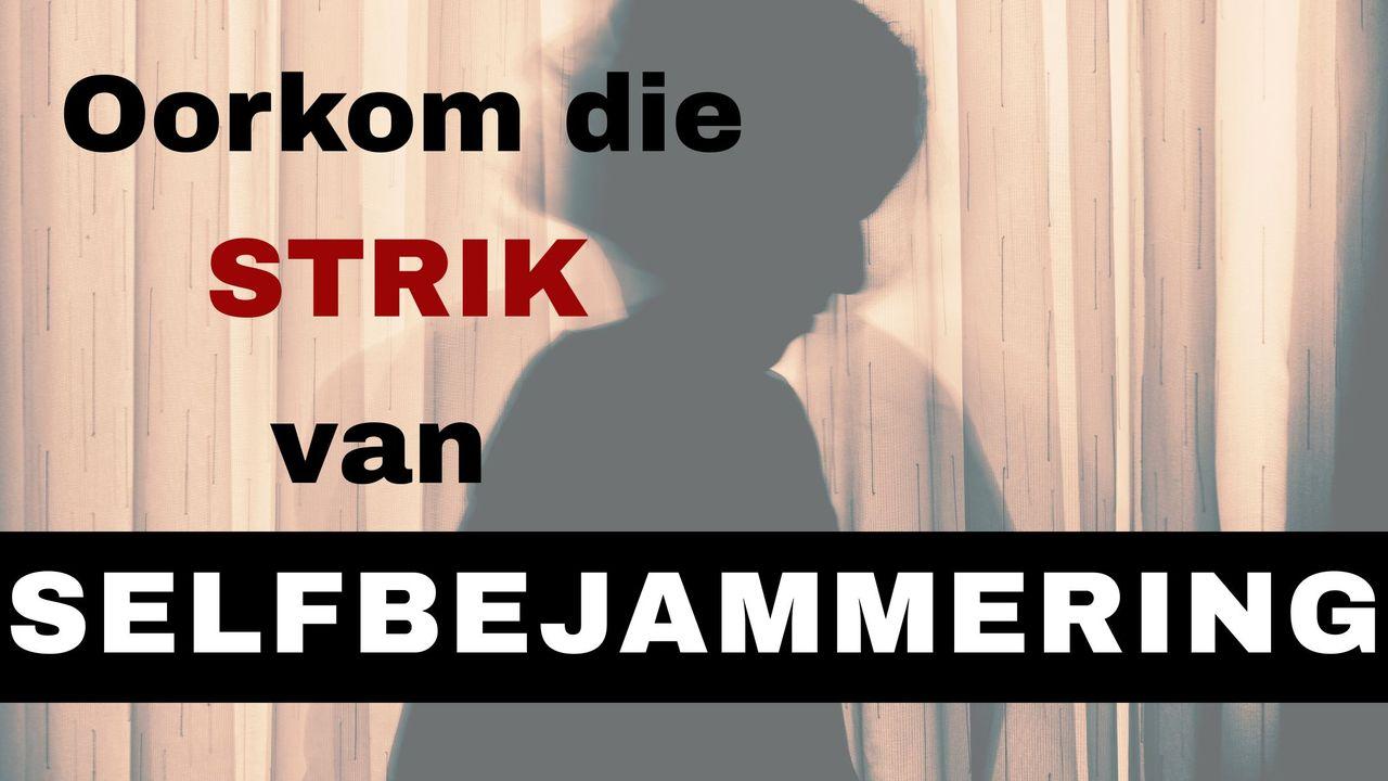 Oorkom die Strik van Selfbejammering