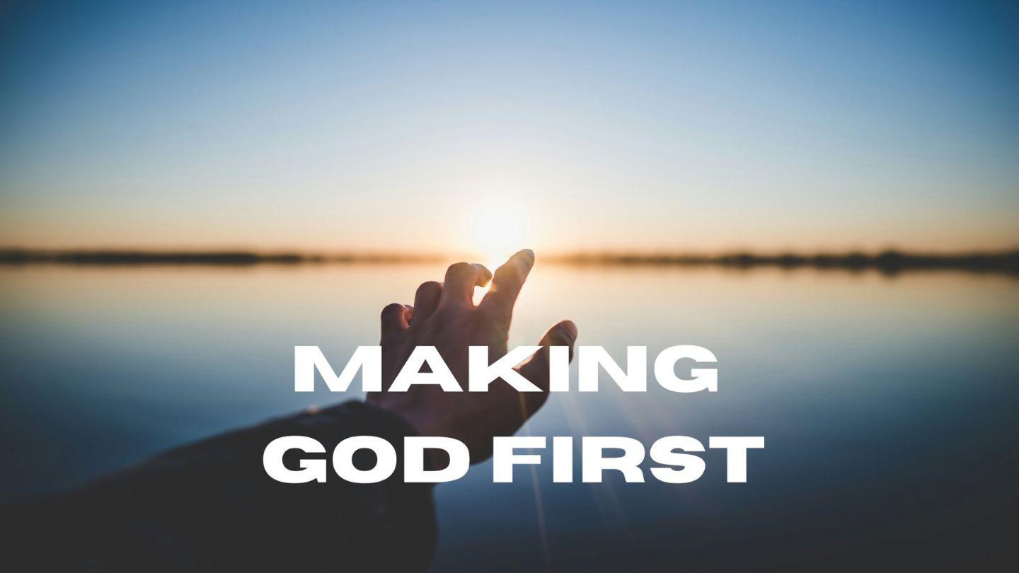 Making God First