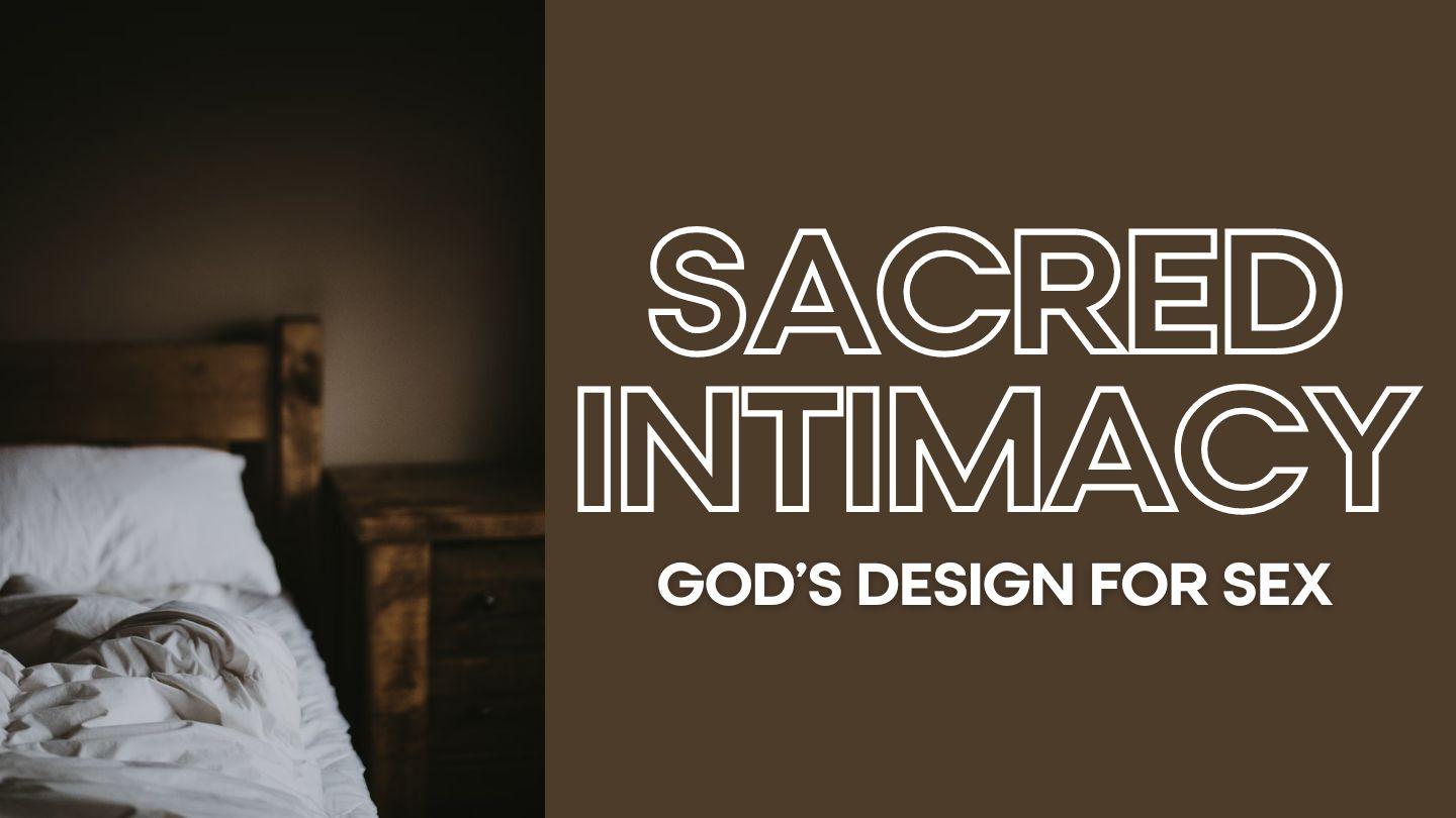 Sacred Intimacy: God's Design for Sex Song of Solomon 4:12-16 King James Version