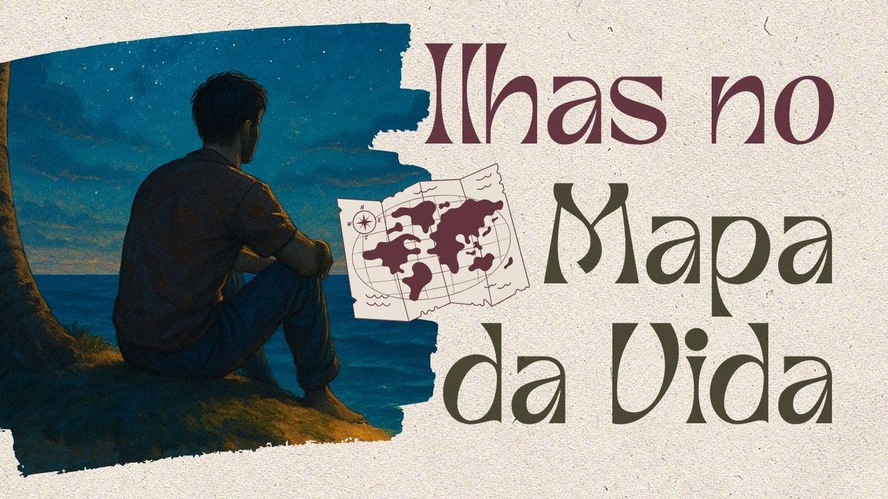 Ilhas No Mapa Da Vida