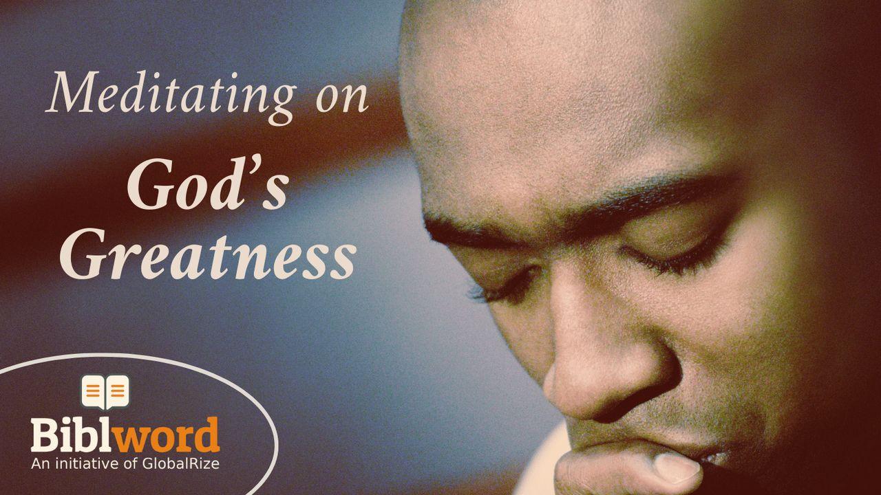 Meditating on God's Greatness