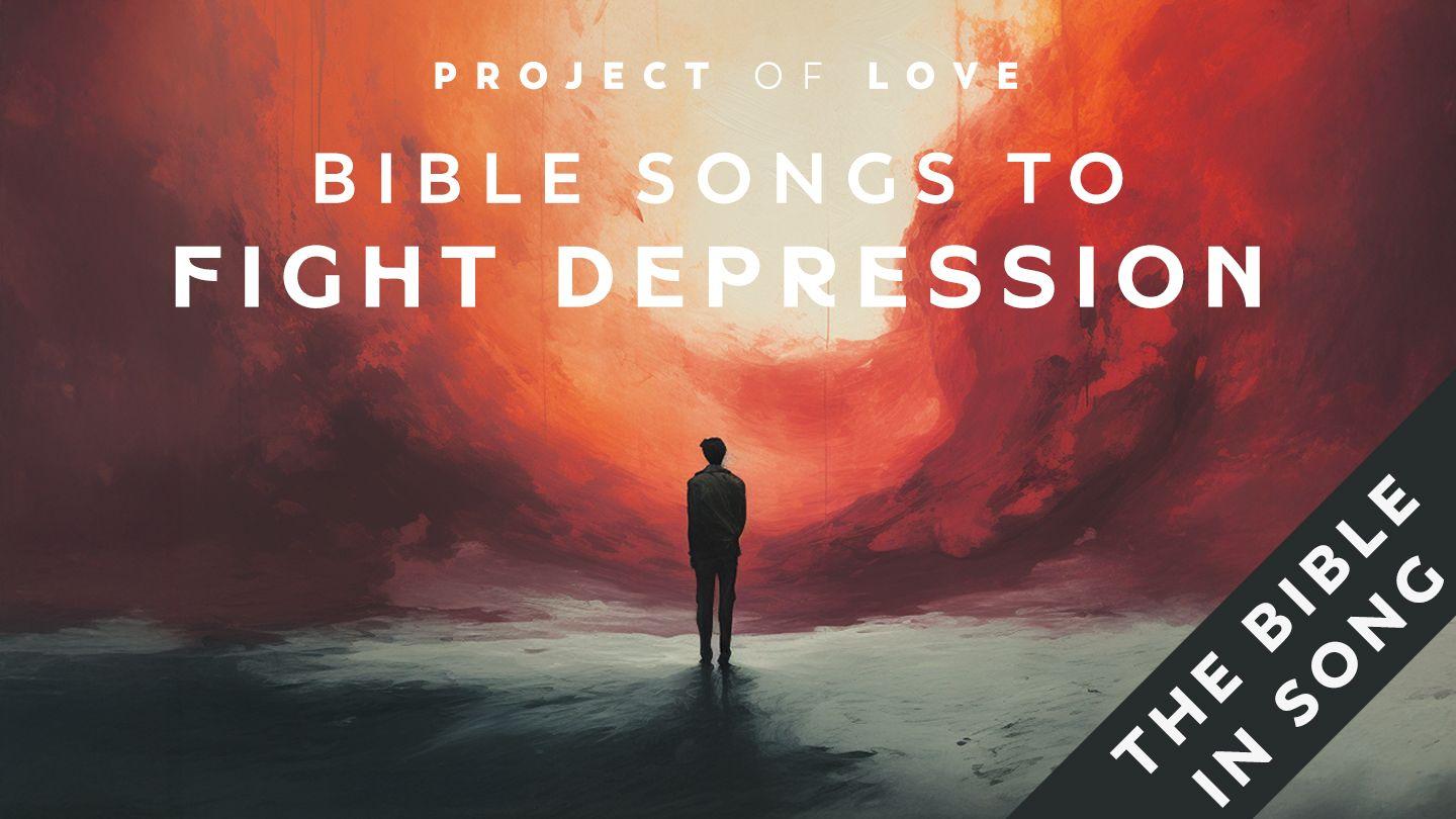 Music: Bible Songs to Fight Depression (Part II)