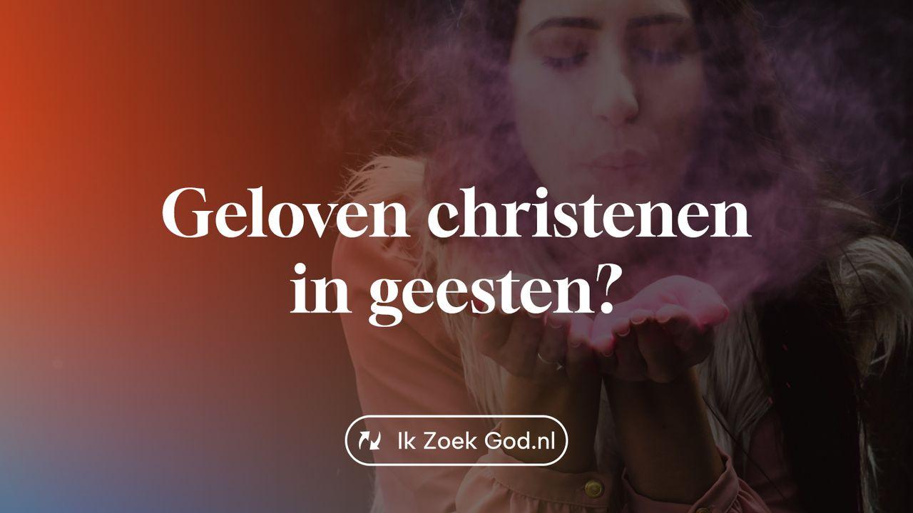 Geloven christenen in geesten?
