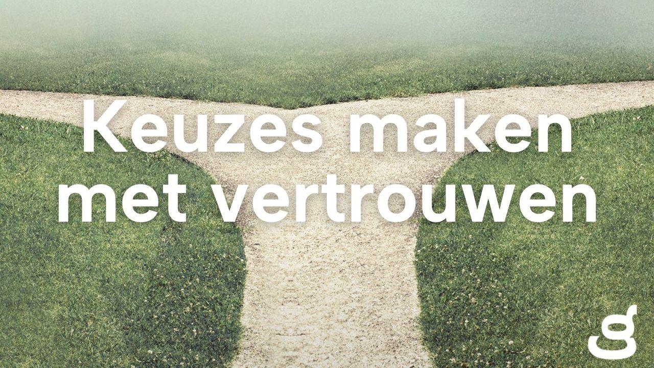 Keuzes maken met vertrouwen