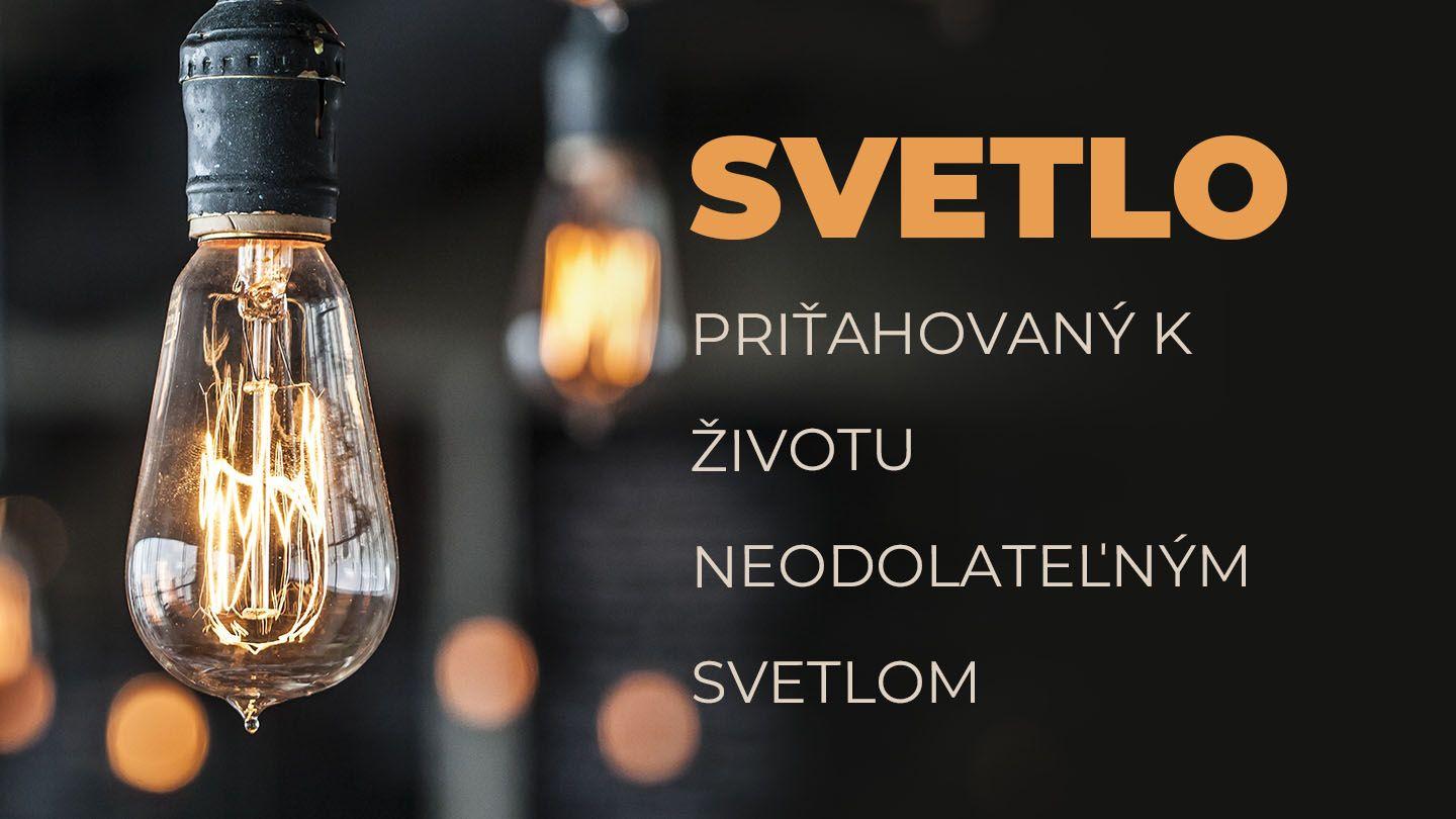 Priťahovaný k životu neodolateľným svetlom