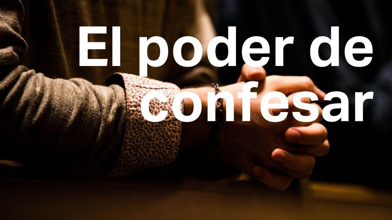 El Poder De Confesar