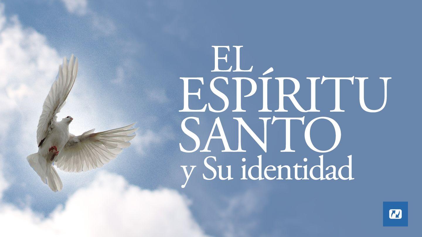 El Espíritu Santo Y Su Identidad