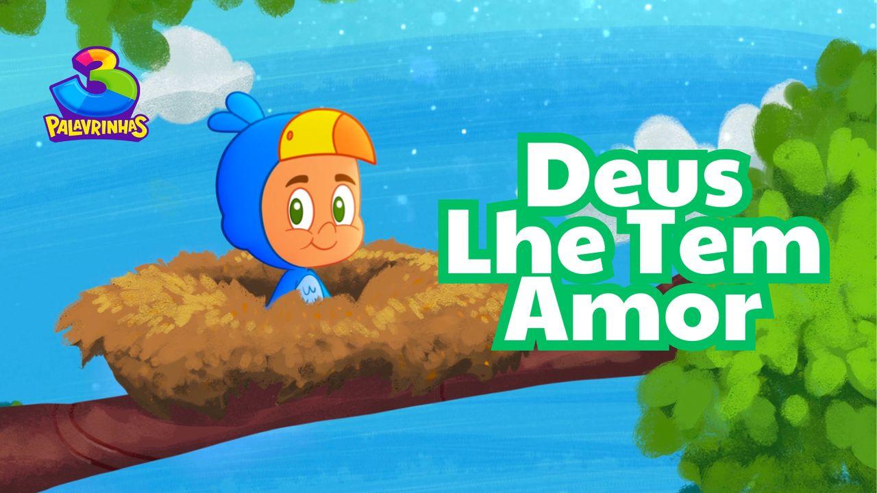 Deus Lhe Tem Amor | Devocional Com O 3 Palavrinhas