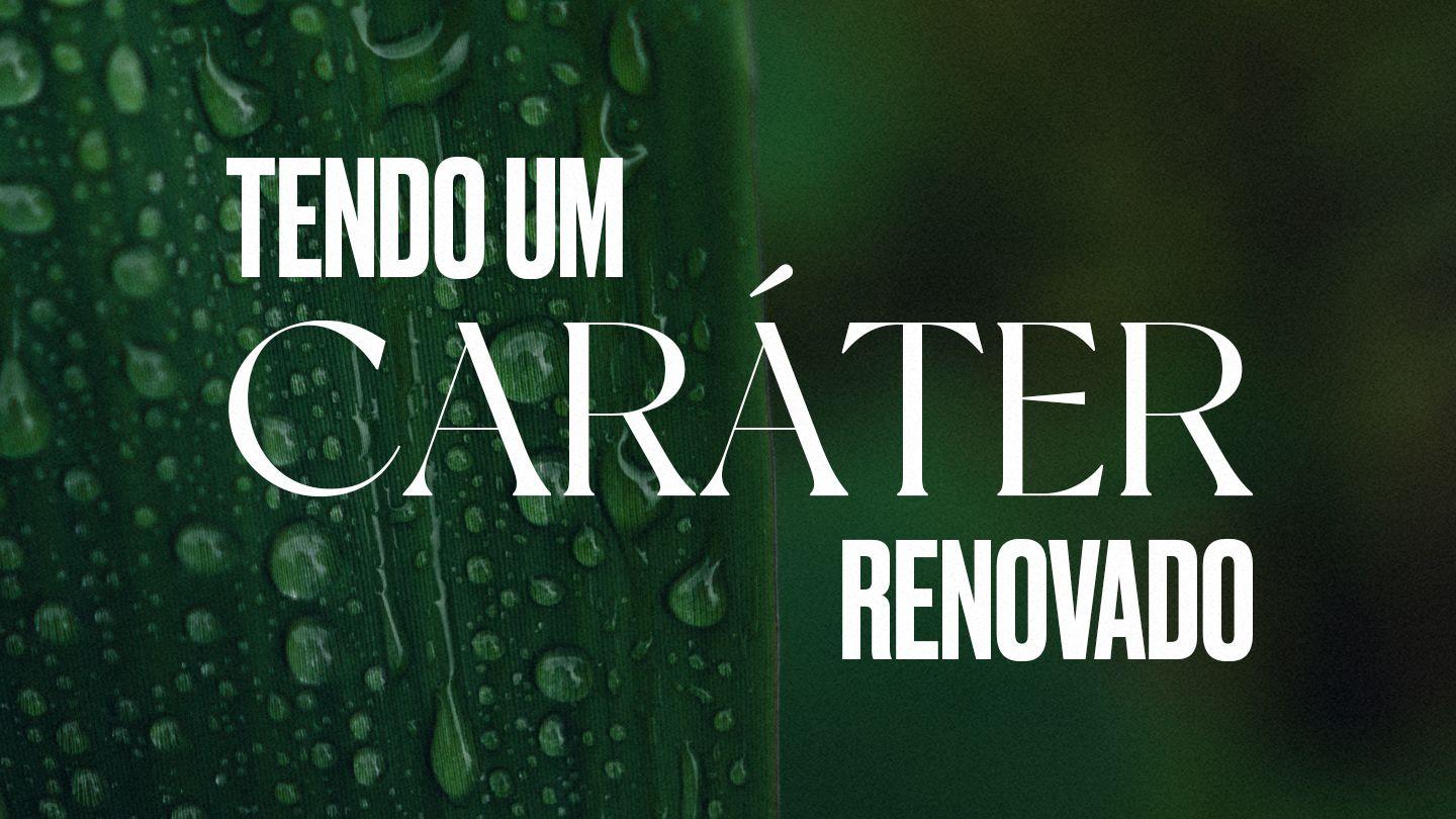 Tendo Um Caráter Renovado