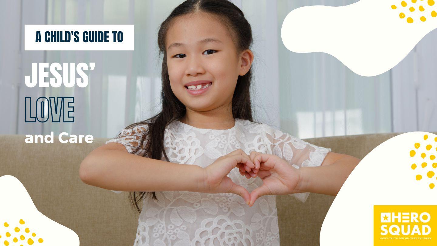 A Child's Guide To: Jesus’ Love and Care