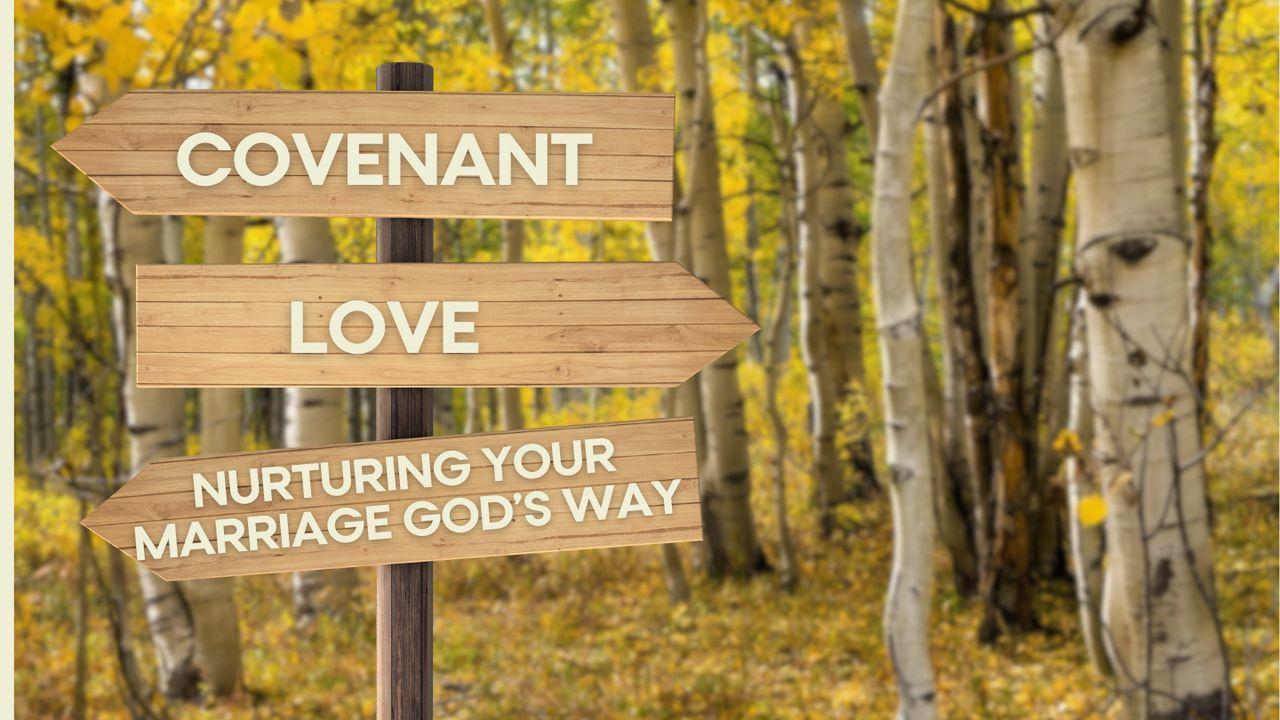 Covenant Love: Nurturing Your Marriage God's Way