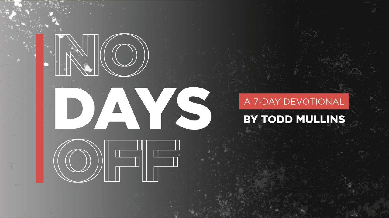 No Days Off: A 7-Day Devotional