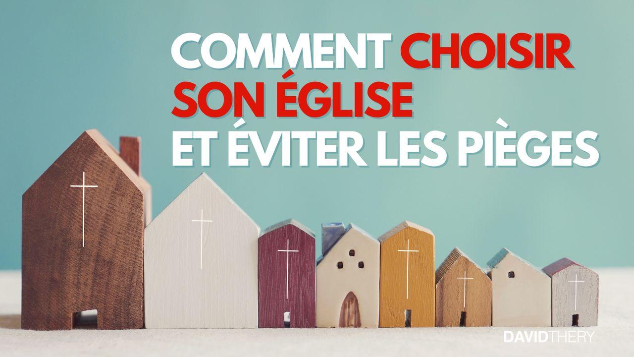 Comment choisir son église et éviter les pièges.