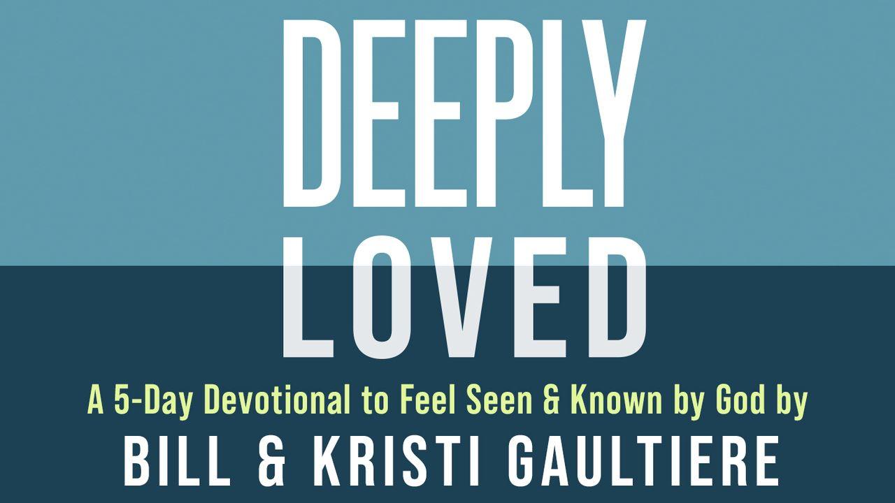 Deeply Loved: A 5-Day Devotional to Feel Seen & Known by God