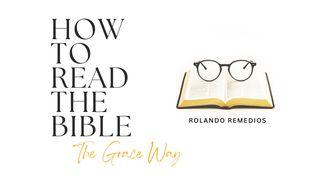 How to Read the Bible the Grace Way