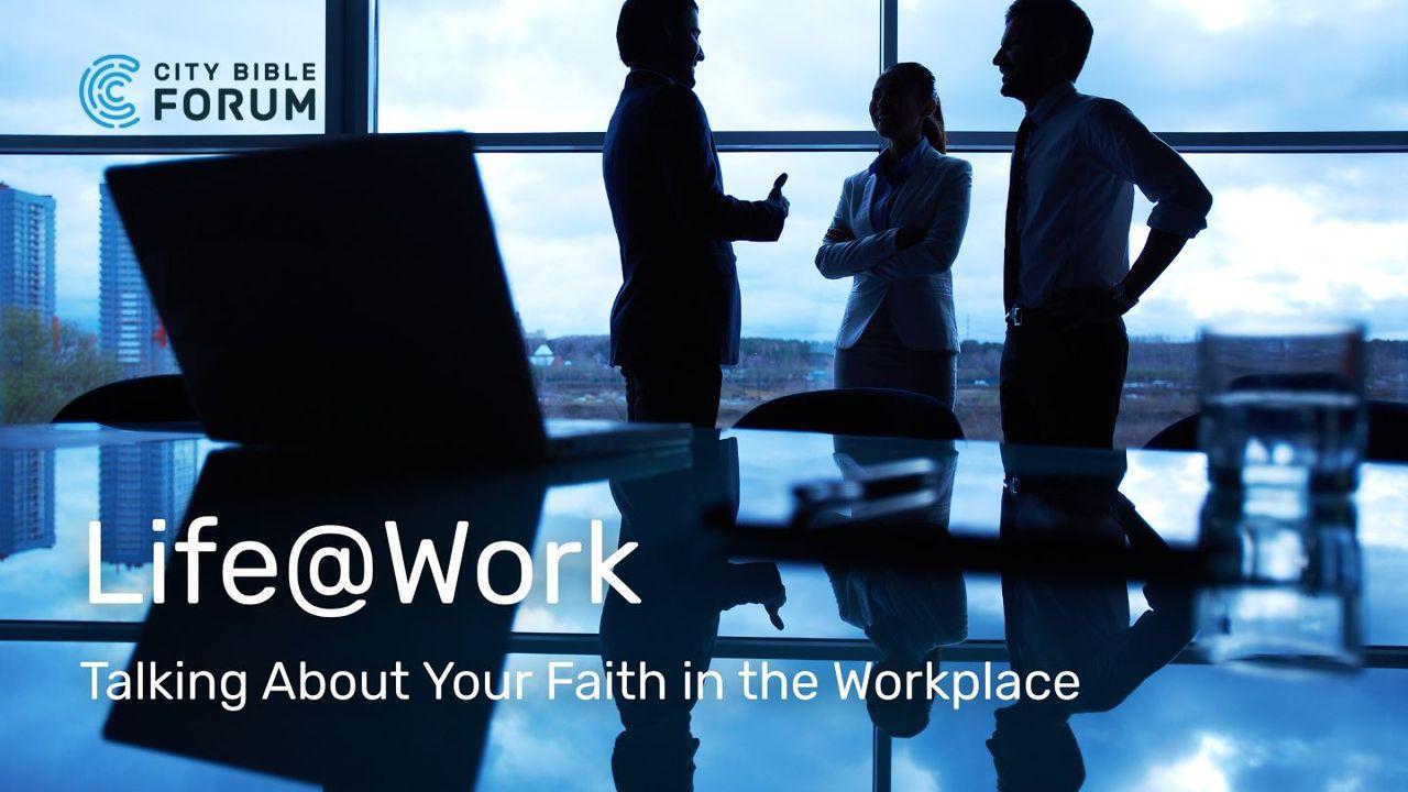 Sharing Your Faith in the Workplace