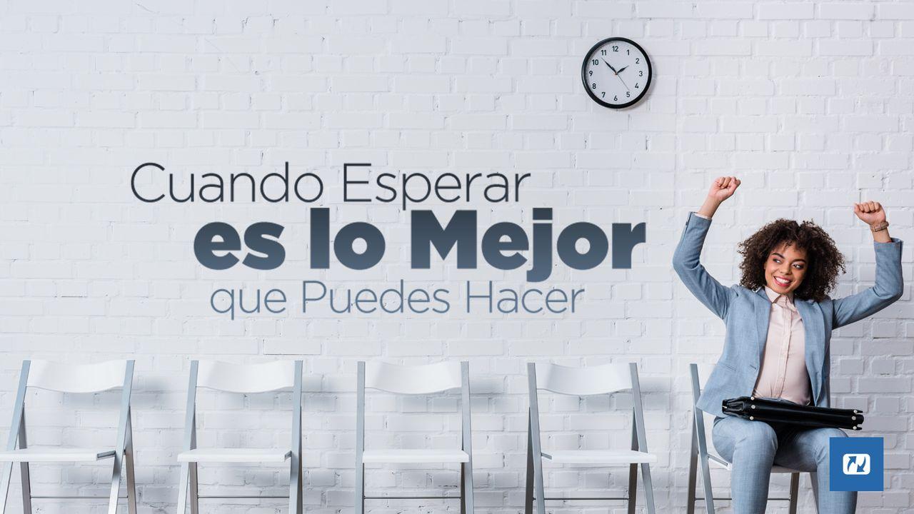 Cuando Esperar Es Lo Mejor
