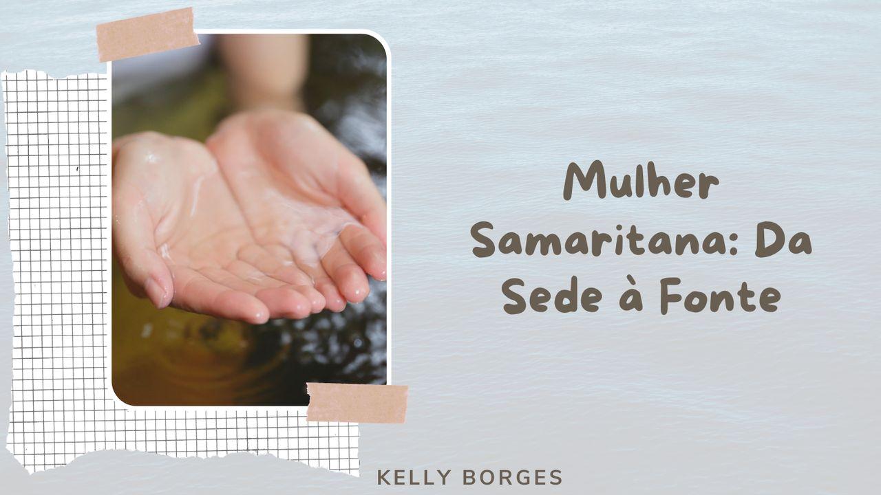 Mulher Samaritana: Da Sede à Fonte