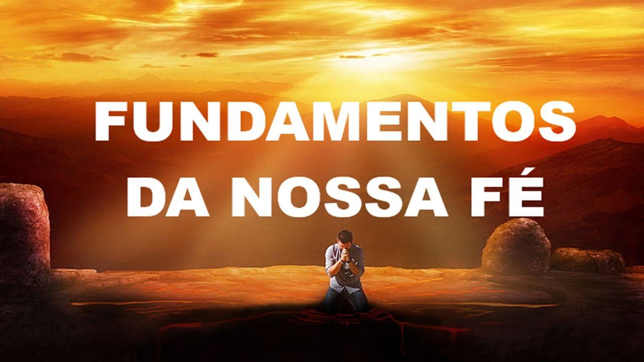 Fundamentos Da Nossa Fé