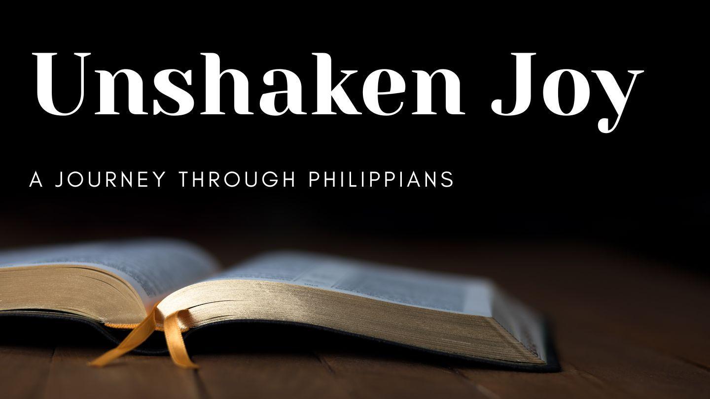 Joy Unshaken: A Journey Through Philippians