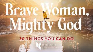 Brave Woman, Mighty God