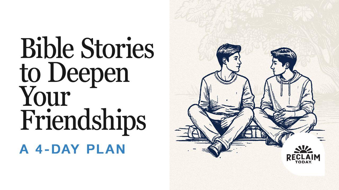 Bible Stories to Deepen Your Friendships