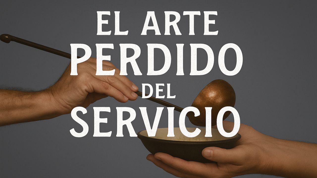 El Arte Perdido Del Servicio