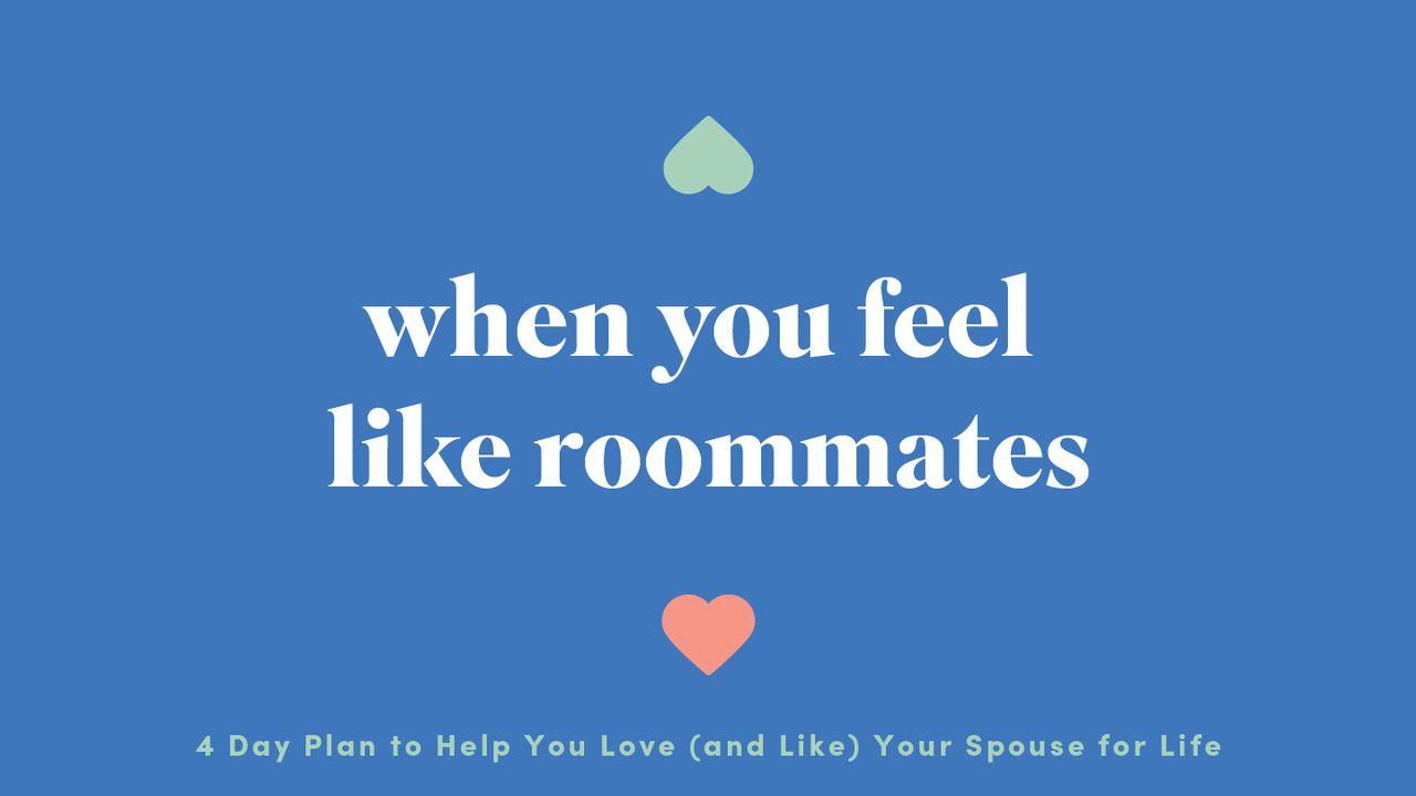 When You Feel Like Roommates: 4 Day Plan to Help You Love (And Like) Your Spouse for Life