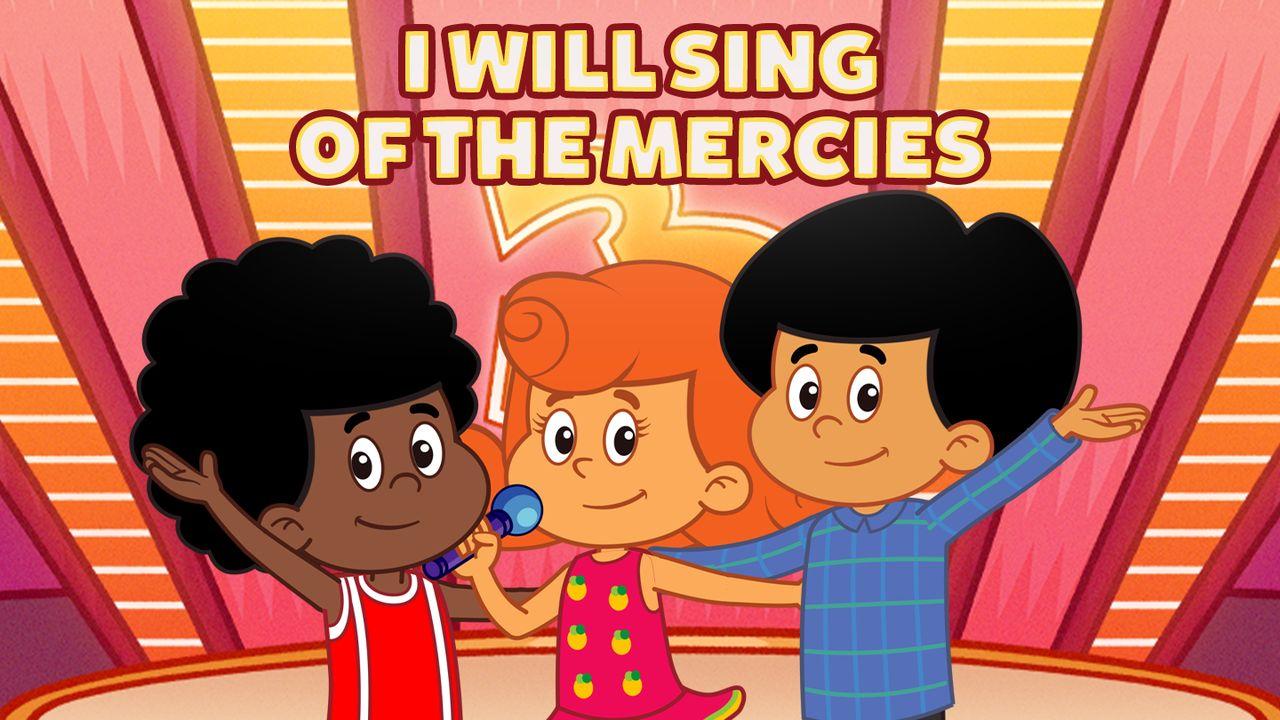 I Will Sing of the Mercies
