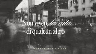 Non Vivere La Vita Di Qualcun Altro